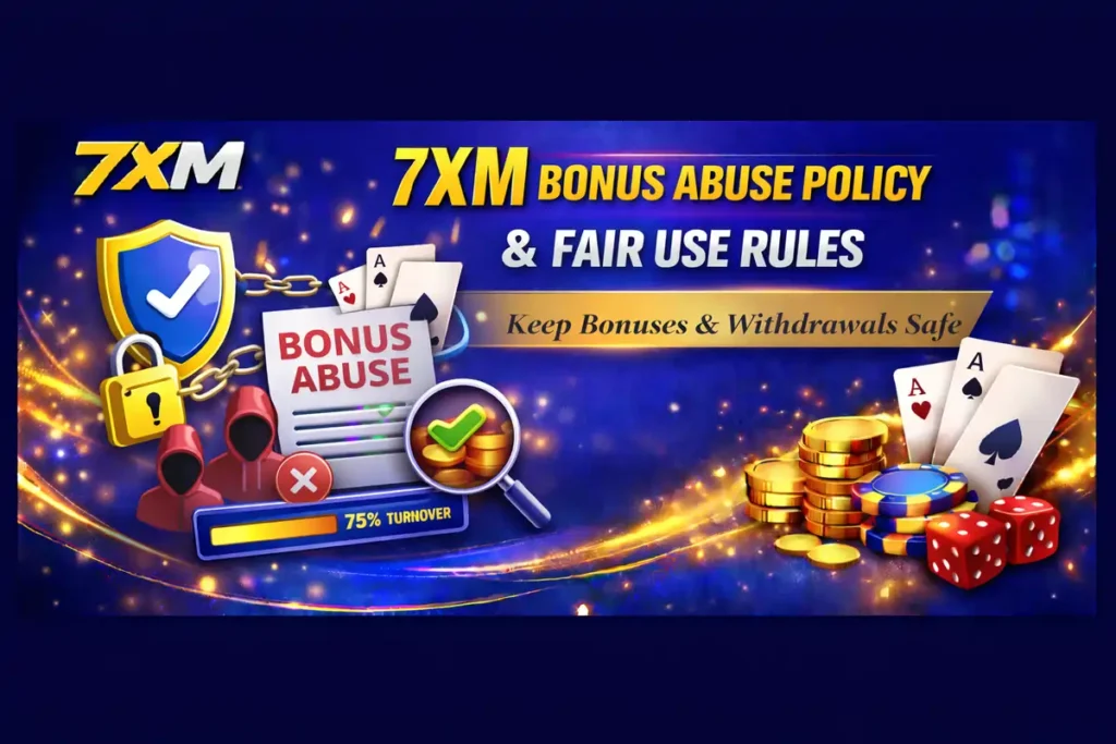 7XM Bonus Abuse Policy & Fair Use Rules