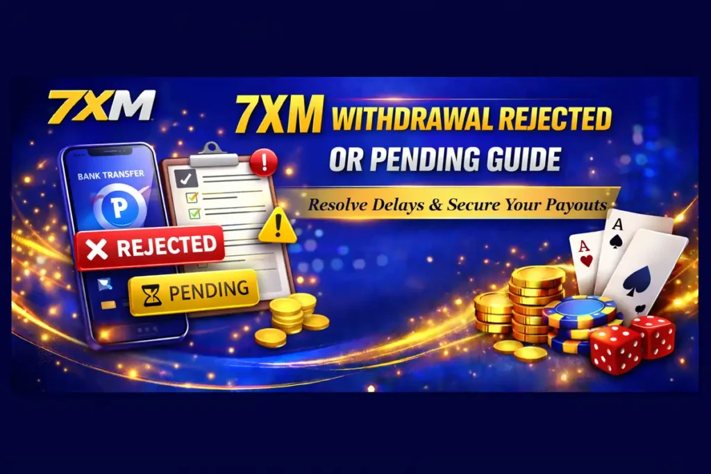 7XM Withdrawal Rejected or Pending Guide